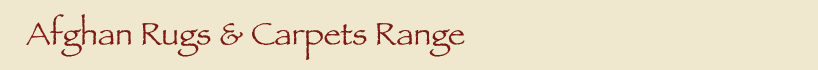 Afghan Rugs & Carpets Range