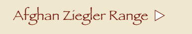 Afghan Zeigler Range Click Here